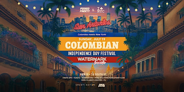 07/19 COLOMBIAN INDEPENDENCE | SAN ANTONIO'S - PERREO ON THE PIER @ WATERMA primary image