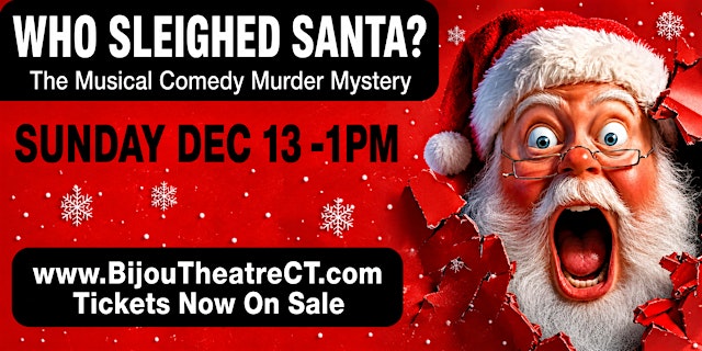 WHO SLEIGHED SANTA? The Musical Comedy Murder Mystery primary image