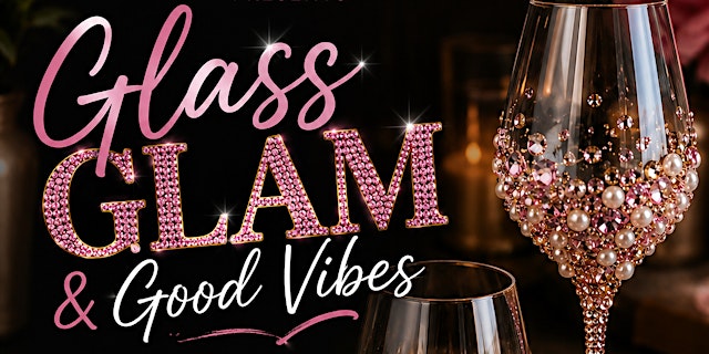 Image principale de Glass Glam & Good Vibes