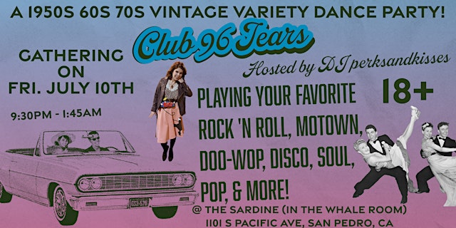 Image principale de 1950s•60s•70s Variety Dance Party @ Club 96 Tears in San Pedro!