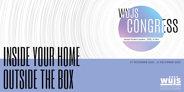WUJS  Congress 47 : Inside your home & Outside the box.