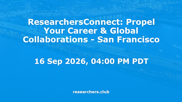 Image principale de ResearchersConnect: Propel Your Career & Global Collaborations - San Francisco