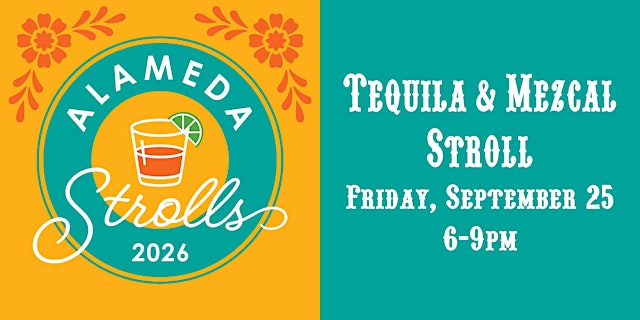 Image principale de Tequila & Mezcal Stroll 2026 - Downtown Alameda
