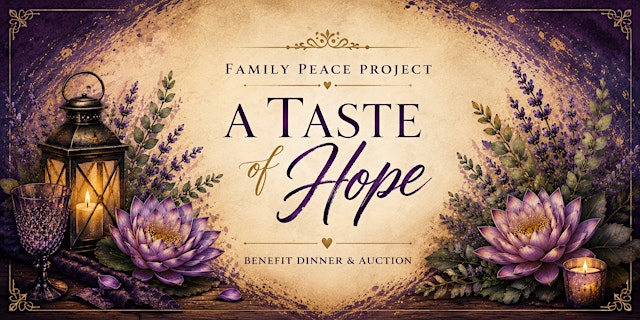 Image principale de Family Peace Project Benefit: A Taste of Hope