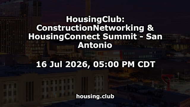 Image principale de HousingClub: ConstructionNetworking & HousingConnect Summit - San Antonio