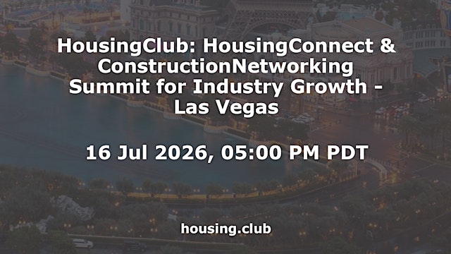 Image principale de HousingClub: HousingConnect & ConstructionNetworking Summit for Industry Growth - Las Vegas
