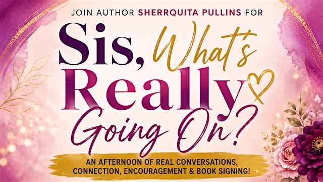 Image principale de Sis, What’s Really Going On? Real Conversations, Connection & Book Signing