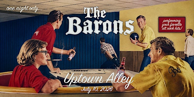Primaire afbeelding van The Barons at Uptown Alley!