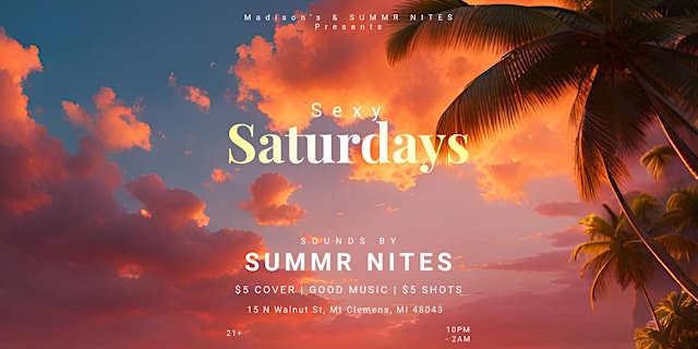 Image principale de Sexy Saturdays at Madison's | Presented by SUMMR NITES