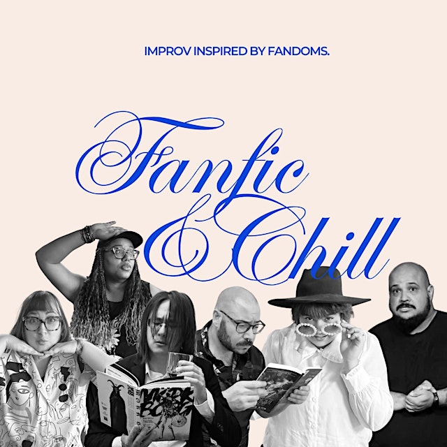 Image principale de Fanfic & Chill - An Improv Comedy Show Inspired By Fandom