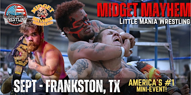Imagem principal do evento Frankston TX - Midget Mayhem / Little Mania Mini Wrestling! (Ages 16+)