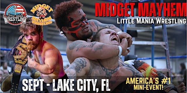 Image principale de Lake City FL - Midget Mayhem / Little Mania Mini Wrestling! (All-Ages)