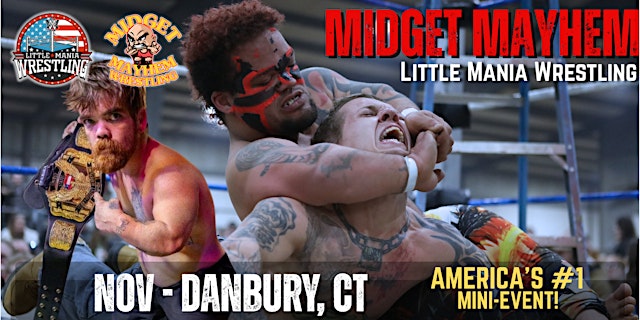 Image principale de Danbury CT - Midget Mayhem / Little Mania Mini Wrestling! (Ages 21+)