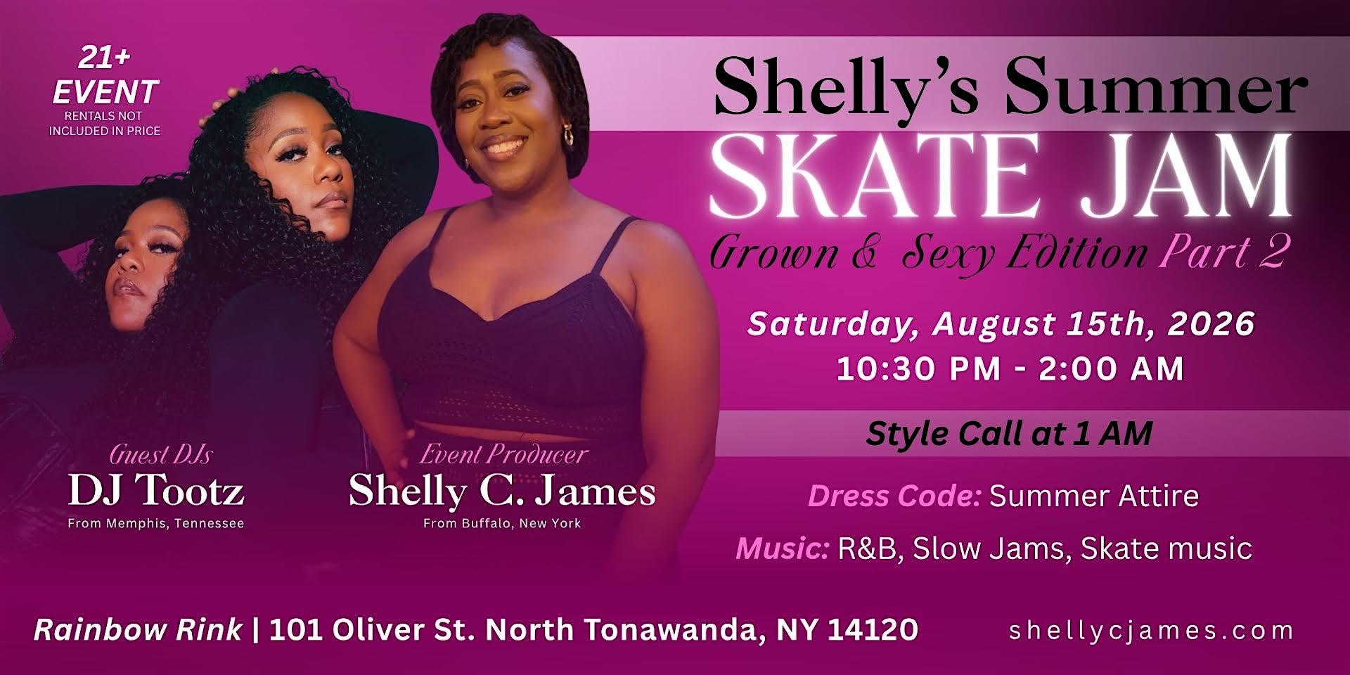 Shelly Summer Skate Jam the Grown and Sexy Edition, Part 2