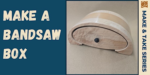 Image principale de Band Saw Box Make & Take