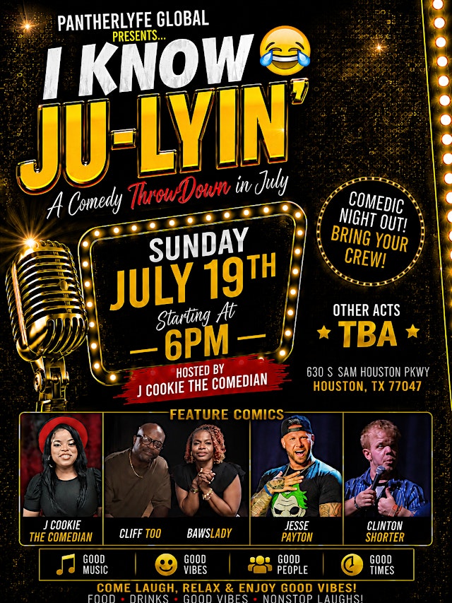 Image principale de I Know Ju-Lyin’ Comedy Showcase | Sunday, July 19 | Houston Comedy