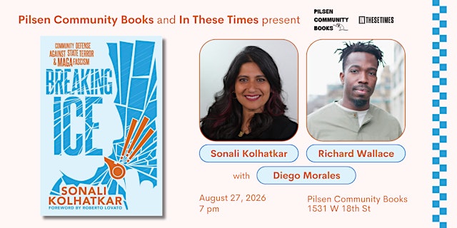 Image principale de Breaking ICE with Sonali Kolhatkar, Richard Wallace and Diego Morales