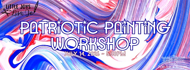 Image principale de Little Joys with Lisa Jo: Patriotic Painting Workshop