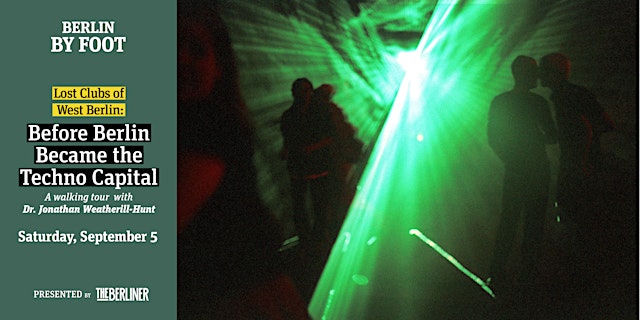 Image principale de Lost Clubs of West Berlin: Before Berlin Became the Techno Capital (Sep 5)