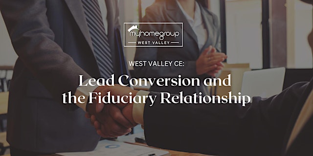 Image principale de West Valley CE: Lead Conversion and the Fiduciary Relationship