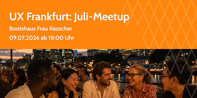 Imagen principal de UX Frankfurt – Juli-Meetup auf dem Main