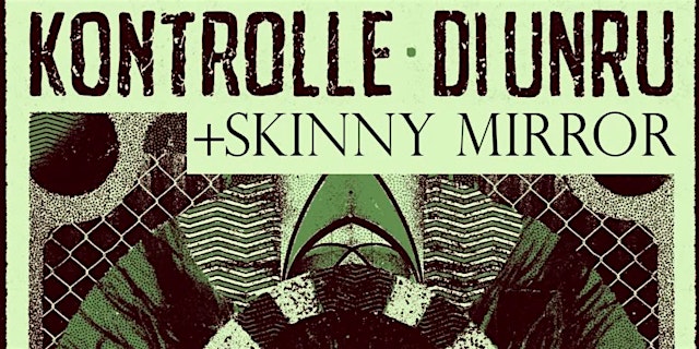 Image principale de Kontrolle + Di Unru + Skinny Mirror präsentiert v underground.sounds.siegen
