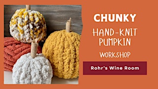 Image principale de Make a Chunky Hand-Knit Pumpkin at Rohr's Wine Room