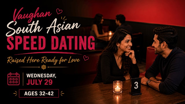 Image principale de Vaughan South Asian Speed Dating: Raised Here Ready for Love (Ages 32-42)