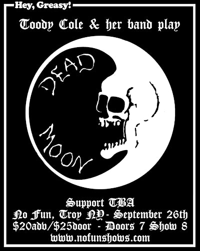 Hey, Greasy! presents: DEAD MOON at No Fun Troy 9/26