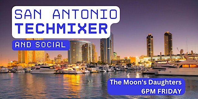 Hauptbild für San Antonio Tech Mixer and Social (Tech / AI / Data / IT) ✨