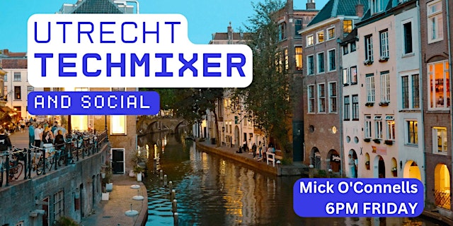 Primaire afbeelding van Utrecht Tech Mixer and Social (Tech / AI / Data / IT) ✨