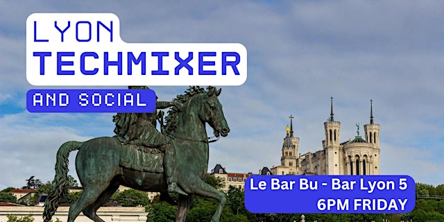 Image principale de Lyon Tech Mixer and Social (Tech / AI / Data / IT) ✨