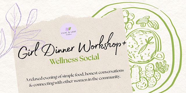Girl Dinner Workshop: Mental Health & Nutrition primary image
