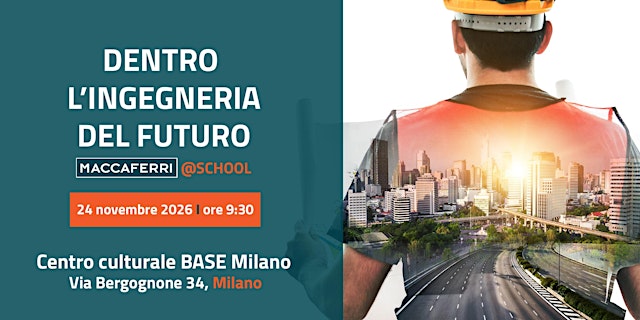 Image principale de MACCAFERRI@SCHOOL: Dentro l’ingegneria del futuro - Milano