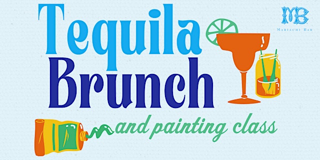 Image principale de TEQUILA WEEK: Tequila Brunch and Painting Class