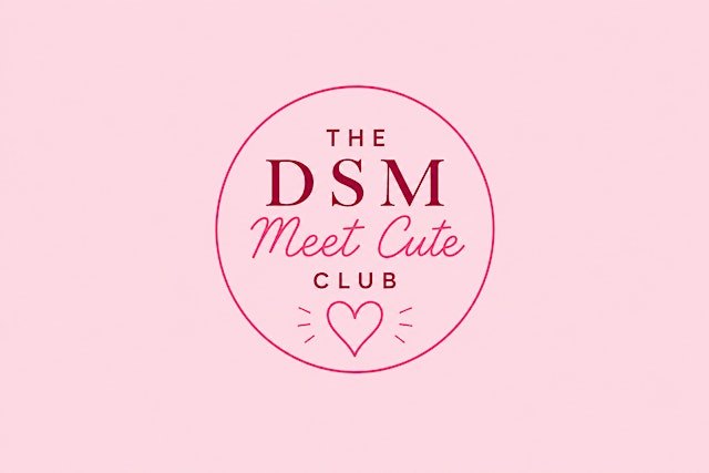 Image principale de The DSM Meet Cute Club: New Friends Social (Ages 23-35)