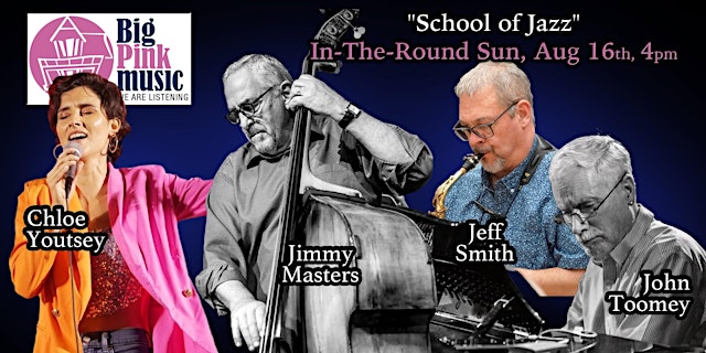 Imagen principal de Big Pink Music In-the-Round: School of Jazz
