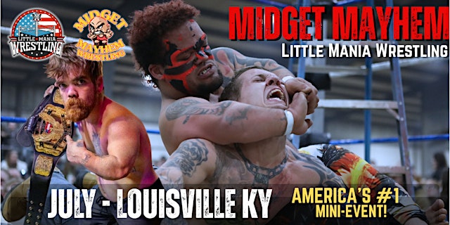 Image principale de Louisville KY - Midget Mayhem / Little Mania Mini Wrestling! (Ages 13+)