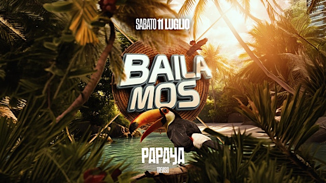 Image principale de BAILAMOS | @PapayaSummerClub | 11.07.2026