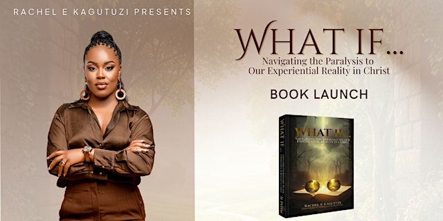 Hauptbild für 'What If' - Book Launch with Rachel Eniayo Kagutuzi