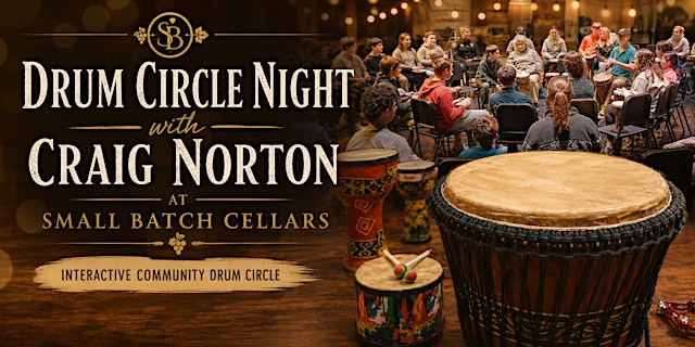 Image principale de Drum Circle Night with Craig Norton at Small Batch Cellars