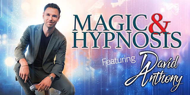 Image principale de David Anthony: Live Magic & Comedy Hypnosis Show