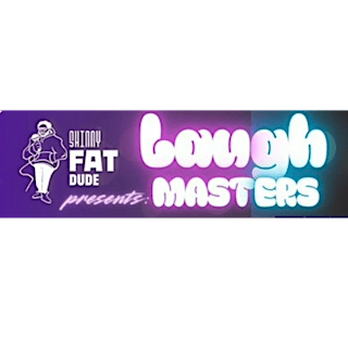 Skinny Fat Dude Presents: LAUGH MASTERS COMEDY primary image