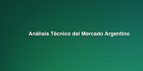 Análisis Técnico del Mercado Argentino [Inversor Intermedio]