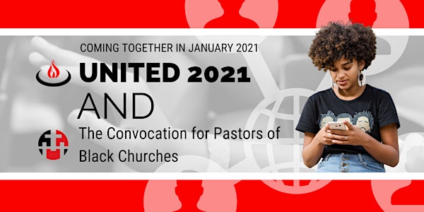 United 2021 and The Convocation for Pastors of Black Churches