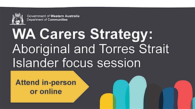 Image principale de WA Carers Strategy development - Aboriginal carers focus session