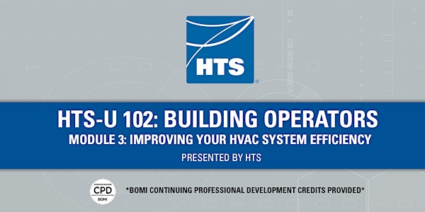 HTS-U: Building Operators - Module 3: Improving Your HVAC System Efficiency