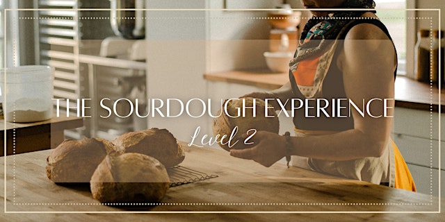 Image principale de The Sourdough Experience - Level II (Nov.17/18. 2026)