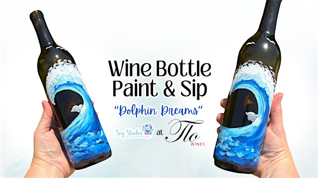 Image principale de Wine Bottle Paint & Sip: "Dolphin Dreams"