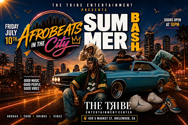Image principale de AFROBEATS IN THE CITY - SUMMER BASH @ THE TRIBE ENT CENTER